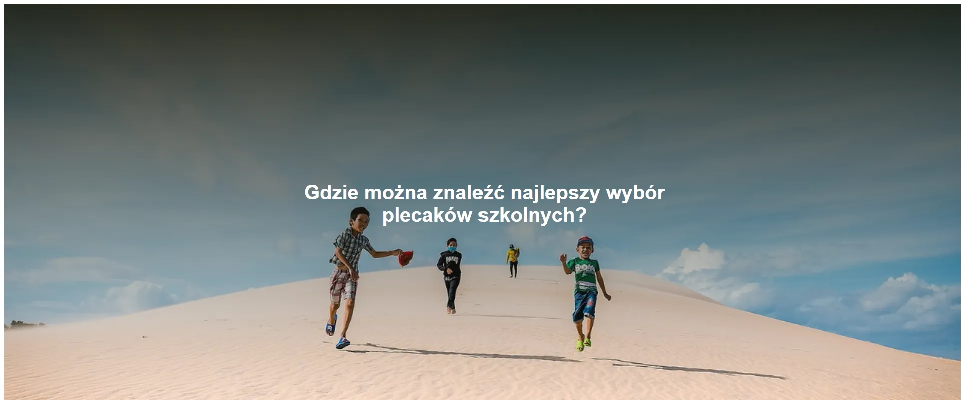 Gdzie można znaleźć najlepszy wybór plecaków szkolnych?