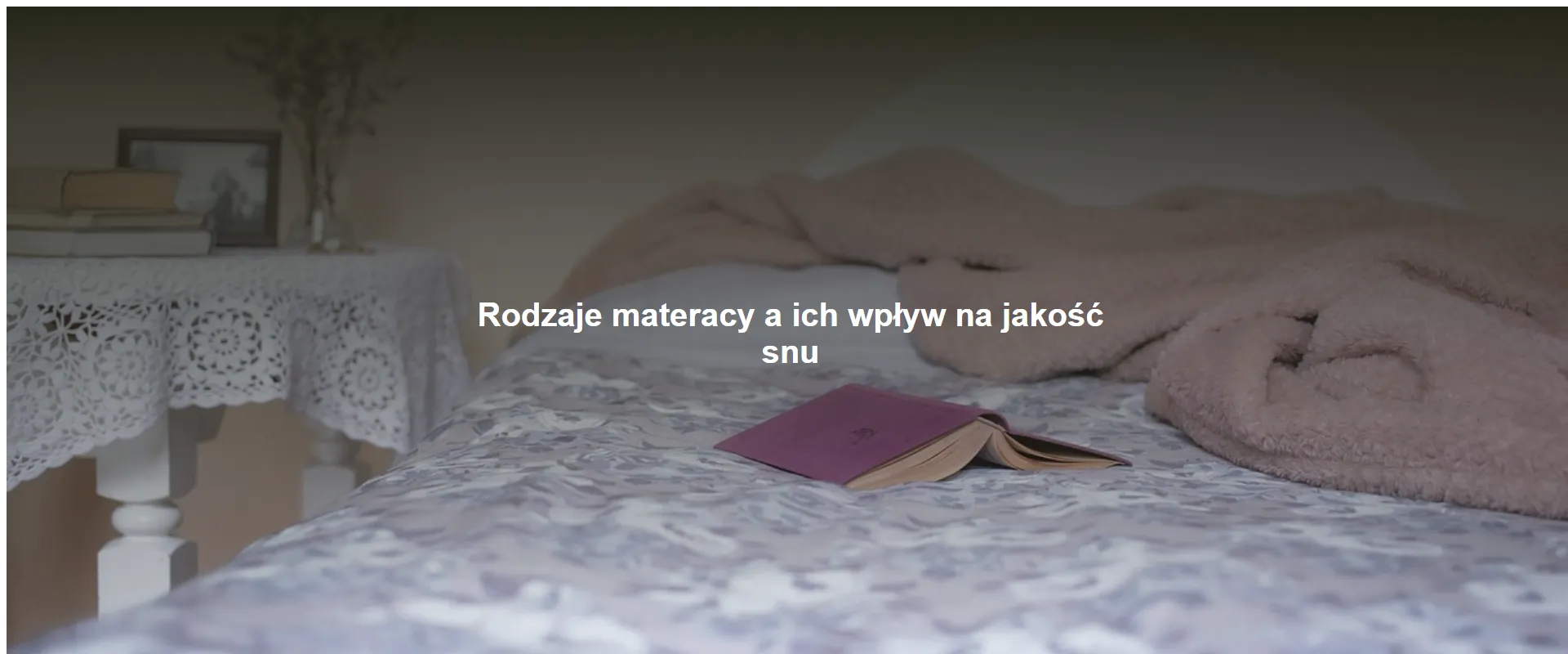 Rodzaje materacy a ich wpływ na jakość snu