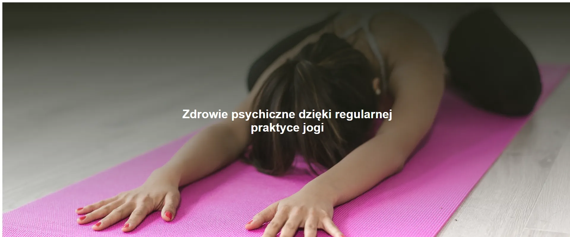 Zdrowie psychiczne dzięki regularnej praktyce jogi